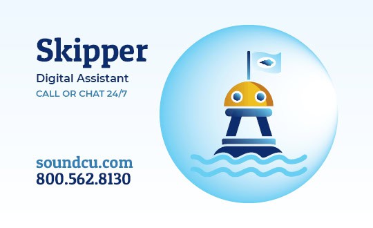 Skipper graphic of a navigational buoy, Sound's digital assistant. Call or chat 24/7. soundcu.com. 800-562-8130
